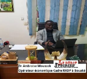 RHDP-Elections locales 2023 à Bouaké : cadre originaire de l'Agneby-Tiassa, Dr Ambroise Moussoh pharmacien opérateur économique lance un message fort et fait des révélations Ledebativoirien.net