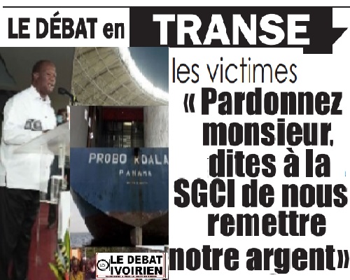 Scandales des déchets toxiques : les victimes au président Ouattara : « Pardonnez,  dites à la SGCI de nous remettre notre argent » LEDEBATIVOIRIEN.NET