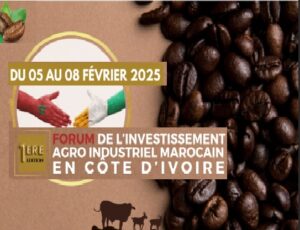 Forum de l’investissement Agro-Industriel Marocain en Côte d’Ivoire : Abidjan accueille la 1ère édition